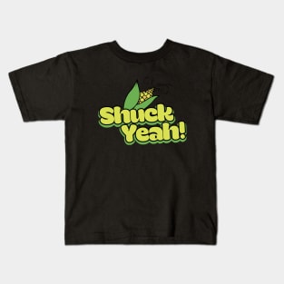 SHUCK yeah funny corny humor Kids T-Shirt